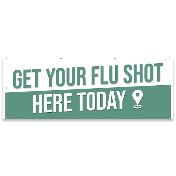 Signmission Get Your Flu Shot Here Today Banner Concession Stand Food Truck Single Sided B-96-30071 - main